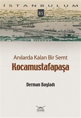 Anılarda Kalan Bir Semt Kocamustafapaşa / İstanbulum 84