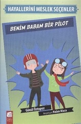 Benim Babam Bir Pilot / Hayallerini Meslek Seçenler