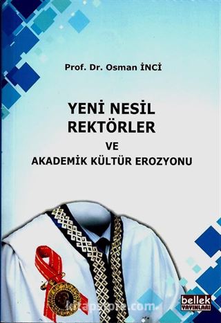 Yeni Nesil Rektörler ve Akademik Kültür Erozyonu