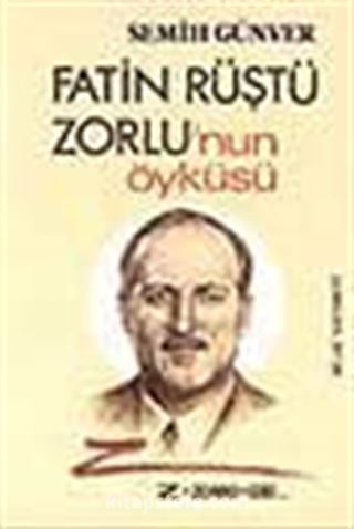 Fatin Rüştü Zorlu'nun Öyküsü