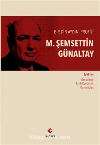 Bir Din Aydını Profili Şemseddin Günaltay