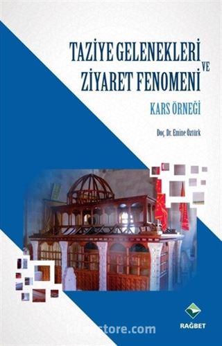 Taziye Gelenekleri ve Ziyaret Fenomeni