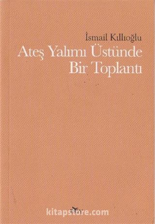 Ateş Yalımı Üstünde Bir Toplantı