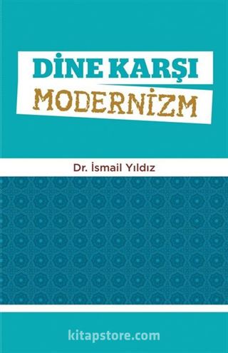 Dine Karşı Modernizm