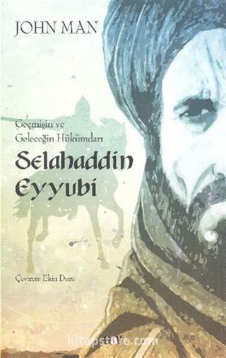 Geçmişin ve Geleceğin Hükümdarı Selahaddin Eyyubi