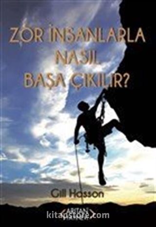 Zor İnsanlarla Nasıl Başa Çıkılır?