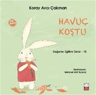 Havuç Koştu / Değerler Eğitimi Serisi 10