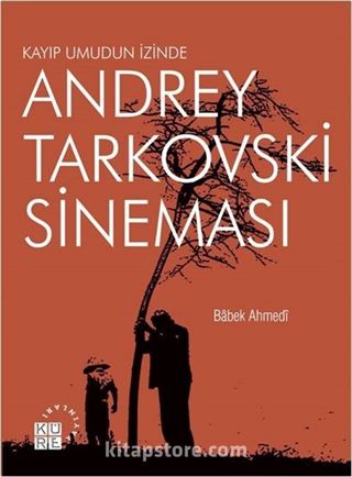 Kayıp Umudun İzinde Andrey Tarkovski Sineması