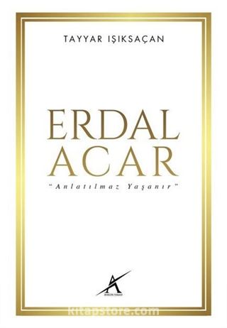 Erdal Acar 'Anlatılmaz Yaşanır'