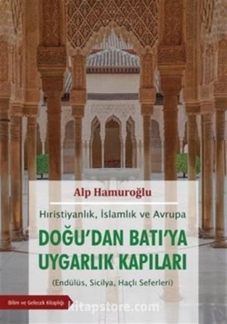 Hırıstiyanlık İslamlık ve Avrupa - Doğudan Batıya Uygarlık Kapıları