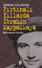 Fırtınalı Yıllarda İbrahim Kaypakkaya