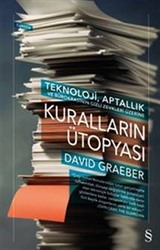 Kuralların Ütopyası - Teknoloji, Aptallık ve Bürokrasinin Gizli Zevkleri Üzerine