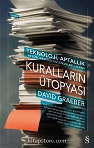 Kuralların Ütopyası - Teknoloji, Aptallık ve Bürokrasinin Gizli Zevkleri Üzerine