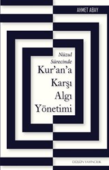 Nüzul Sürecinde Kur'an'a Karşı Algı Yönetimi