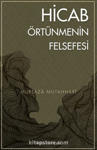 Hicab Örtünmenin Felsefesi