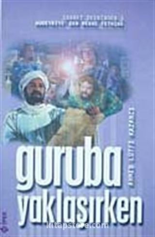 Guruba Yaklaşırken