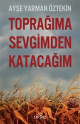 Toprağıma Sevgimden Katacağım