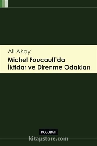 Michel Foucault' da İktidar ve Direnme Odakları