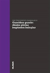 Gazelden Gazele Dünün Şiirine Bugünden Bakışlar