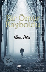 Bir Ömür Kayboldu