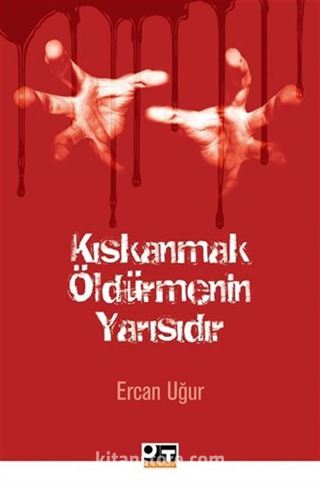 Kıskanmak Öldürmenin Yarısıdır