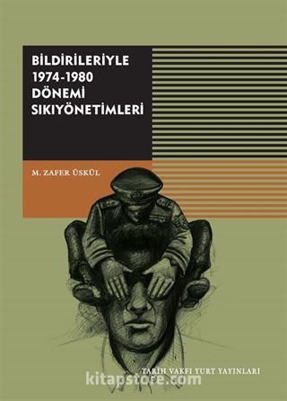 Bildirileriyle 1974 - 1980 Dönemi Sıkıyönetimleri