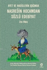 Ayet ve Hadislerin Işığında Nasreddin Hocamdan Sözlü Edebiyat