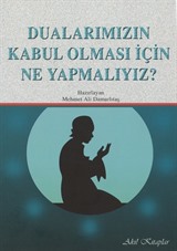 Dualarımızın Kabul Olması İçin Ne Yapmalıyız?