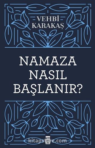 Namaza Nasıl Başlanır?