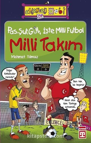 Pas, Şut, Gol; İşte Milli Futbol - Milli Takım