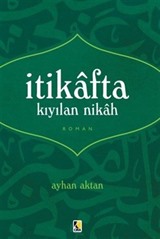 İtikafta Kıyılan Nikah