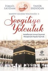 Sevgiliye Yolculuk / Manevi Gelişim Yolculuğu 4