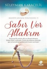 Sabır Ver Allah'ım / Manevi Gelişim Yolculuğu 5