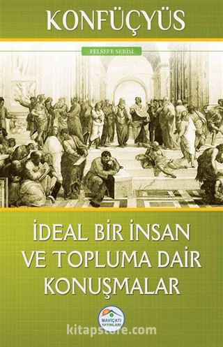 İdeal Bir İnsan ve Topluma Dair Konuşmalar