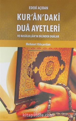 Edebi Açıdan Kur'an'daki Dua Ayetleri ve Rasulullah'ın Dilinden Dualar