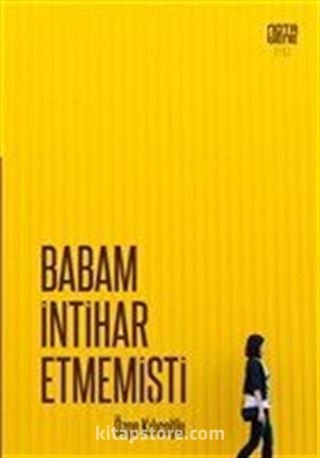 Babam İntihar Etmemişti