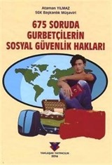 675 Soruda Gurbetçilerin Sosyal Güvenlik Hakları