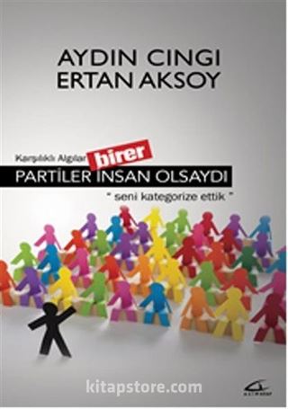 Partiler Birer İnsan Olsaydı