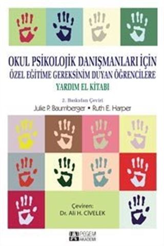 Okul Psikolojik Danışmanları İçin, Özel Eğitime Gereksinim Duyan Öğrencilere Yardım El Kitabı