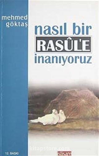 Nasıl Bir Resule İnanıyoruz