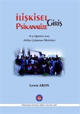 İlişkisel Psikanalize Giriş 8-9 Ağustos 2015 Atölye Çalışması Metinleri