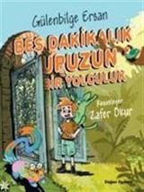 Beş Dakikalık Upuzun Bir Yolculuk