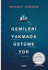 Gemileri Yakmada Üstüme Yok