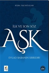 İlk ve Son Söz Aşk