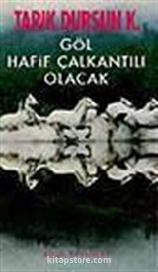 Göl Hafif Çalkantılı Olacak