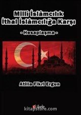 Milli İslamcılık İthal İslamcılığa Karşı