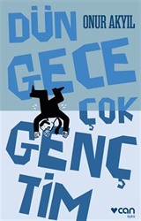 Dün Gece Çok Gençtim