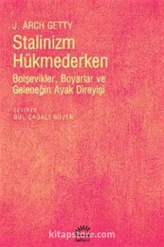 Stalinizm Hükmederken Bolşevikler, Boyarlar ve Geleneğin Ayak Direyişi