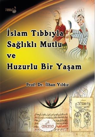 İslam Tıbbıyla Sağlıklı, Mutlu ve Huzurlu Bir Yaşam