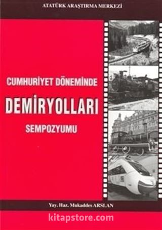 Cumhuriyet Döneminde Demiryolları Sempozyumu